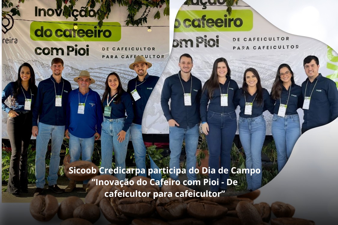 Sicoob Credicarpa participa do Dia de Campo “Inovação do Cafeiro com Pioi – De cafeicultor para cafeicultor”