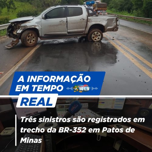 Três sinistros são registrados em trecho da BR-352 em Patos de Minas