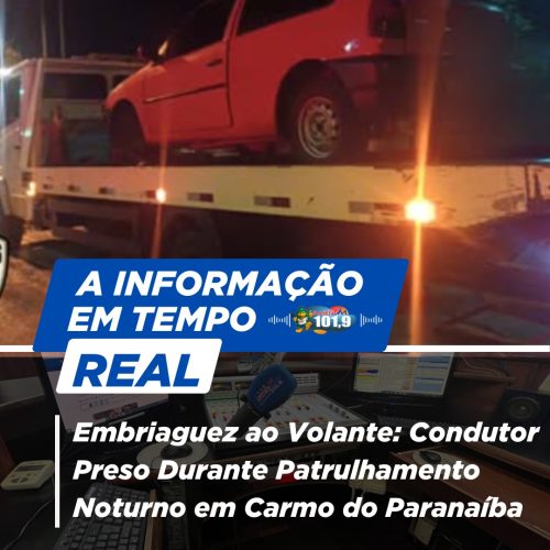 Embriaguez ao Volante: Condutor Preso Durante Patrulhamento Noturno em Carmo do Paranaíba