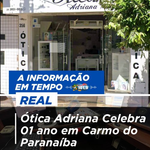 Ótica Adriana Celebra 01 ano em Carmo do Paranaíba