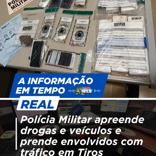 Polícia Militar apreende drogas e veículos e prende envolvidos com tráfico em Tiros