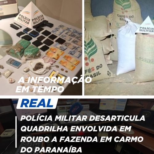 Polícia Militar desarticula quadrilha envolvida em roubo a fazenda de Carmo do Paranaíba