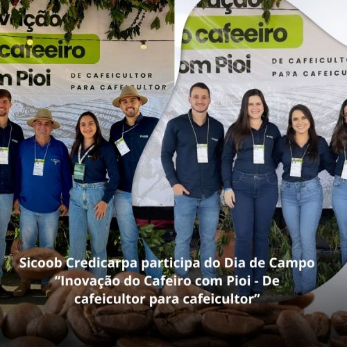 Sicoob Credicarpa participa do Dia de Campo “Inovação do Cafeiro com Pioi – De cafeicultor para cafeicultor”