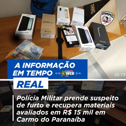 Polícia Militar prende suspeito de furto e recupera materiais avaliados em R$ 15 mil em Carmo do Paranaíba
